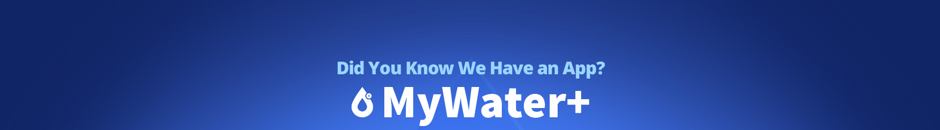 Try Our New App MyWater+
